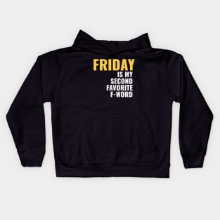 Friday Is My Second-Favorite F-Word Kids Hoodie